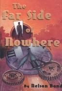 Cover of: The far side of nowhere by Nelson Slade Bond