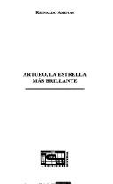 Cover of: Arturo, la estrella más brillante by Reinaldo Arenas