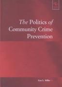 Cover of: The politics of community crime prevention: implementing Operation Weed and Seed in Seattle