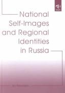 Cover of: National self-images and regional identities in Russia