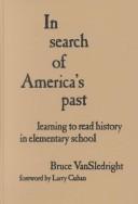 Cover of: In search of America's past: learning to read history in elementary school