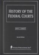 Cover of: History of the federal courts by Erwin C. Surrency, Erwin C. Surrency