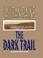 Cover of: The dark trail