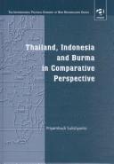 Thailand, Indonesia and Burma in comparative perspective by Priyambudi Sulistiyanto