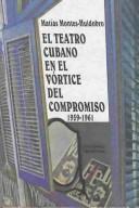 Cover of: El teatro cubano en el vórtice del compromiso, 1959-1961