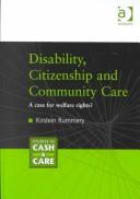 Cover of: Disability, citizenship and community care: a case for welfare rights?