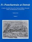 Cover of: Ft. Pontchartrain at Detroit: a guide to the daily lives of fur trade and military personnel, settlers, and missionaries at French posts