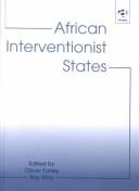Cover of: African interventionist states by edited by Oliver Furley and Roy May.
