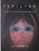 Cover of: Terilynn: Based On The True Story of America's Youngest Serial Killer