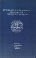 Cover of: Energy and electrochemical processes for a cleaner environment by Energy and Electrochemical Processes for a Cleaner Environment Symposium (2001 San Francisco, Calif.)