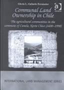 Cover of: Communal land ownership in Chile by Gloria L. Gallardo Fernández, Gloria L. Gallardo Fernández