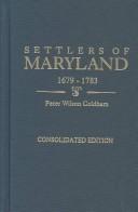 Cover of: Settlers of Maryland, 1679-1783 by Peter Wilson Coldham