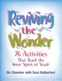 Cover of: Reviving the wonder: 76 activities that touch the inner spirit of youth