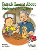 Cover of: Patrick learns about Parkinson's disease: a story of a special bond between friends