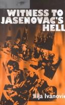 Cover of Witness to Jasenovac's hell by ilija ivanović