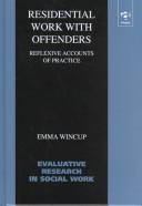 Cover of: Residential work with offenders: reflexive accounts of practice