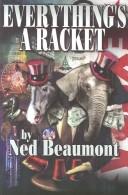 Cover of: Everything's a racket by Ned Beaumont