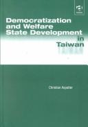 Cover of: Democratization and welfare state development in Taiwan by Christian Aspalter