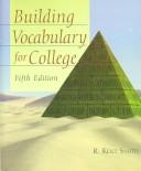 Building vocabulary for college by R. Kent Smith