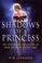 Cover of: Shadows of a princess