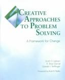 Creative approaches to problem solving by Scott G. Isaksen