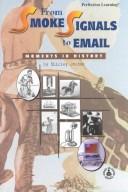 Cover of: From smoke signals to email: moments in history