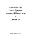 Cover of: The Hearls, Earls, Earles of northern New England and the descendants of William Hearl of 1655 by Joan Earle Fox