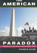 Cover of: The American paradox: a history of the United States since 1945