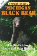 Understanding Michigan black bear by Richard P. Smith