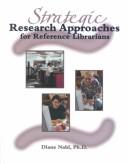 Cover of: Strategic research approaches for reference librarians by Diane Nahl