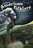 Cover of: Tales of American folklore: [retold timeless classics]