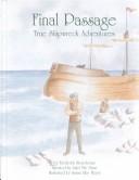 Cover of: Final passage: true shipwreck adventures