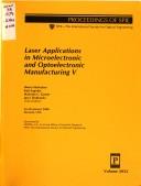 Cover of: Laser applications in microelectronic and optoelectronic manufacturing V: 24-26 January, 2000, San Jose, USA