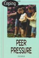 Cover of: Coping with peer pressure by Leslie S. Kaplan