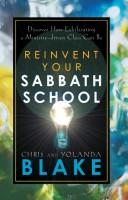 Reinvent your Sabbath school by Chris Blake