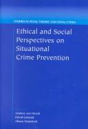 Cover of: Ethical and social perspectives on situational crime prevention