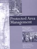 Cover of: Protected area management: principles and practice