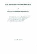 Cover of: Earliest Tennessee land records & earliest Tennessee land history by Irene M. Griffey