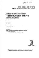 Cover of: Optical interconnects for telecommunication and data communications by Xiaomin Ren, Suning Tang, chairs/editors ; sponsored by COEMA--China Optics and Optoelectronic Manufacturer's Association, CPS--Chinese Physical Society, [and] SPIE--the International Society for Optical Engineering.