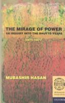 Cover of: The mirage of power: an inquiry into the Bhutto years, 1971-1977