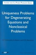 Cover of: Uniqueness problems for degenerating equations and nonclassical problems