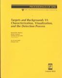 Cover of: Targets and backgrounds VI: characterization, visualization, and the detection process : 24-26 April, 2000, Orlando, [Florida] USA