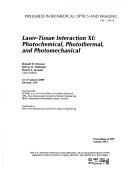 Cover of: Laser-tissue interaction XI: photochemical, photothermal, and photomechanical : 22-27 January 2000, San Jose, USA