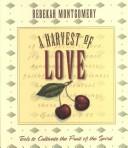 Cover of: A harvest of love by Rebekah Montgomery