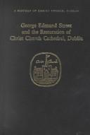 George Edmund Street and the restoration of Christ Church Cathedral, Dublin by R. A. Stalley