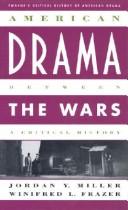 Cover of: American drama between the wars: a critical history