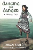 Cover of: Dancing for danger by Margot Griffin