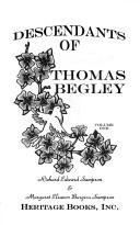 Descendants of Thomas Begley by Richard E. Sampson