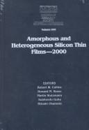 Cover of: Amorphous and heterogeneous silicon thin films--2000: symposium held April 24-28, 2000, San Francisco, California, U.S.A.