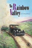 Cover of: To Rainbow Valley by Irene Bennett Brown, Irene Bennett Brown